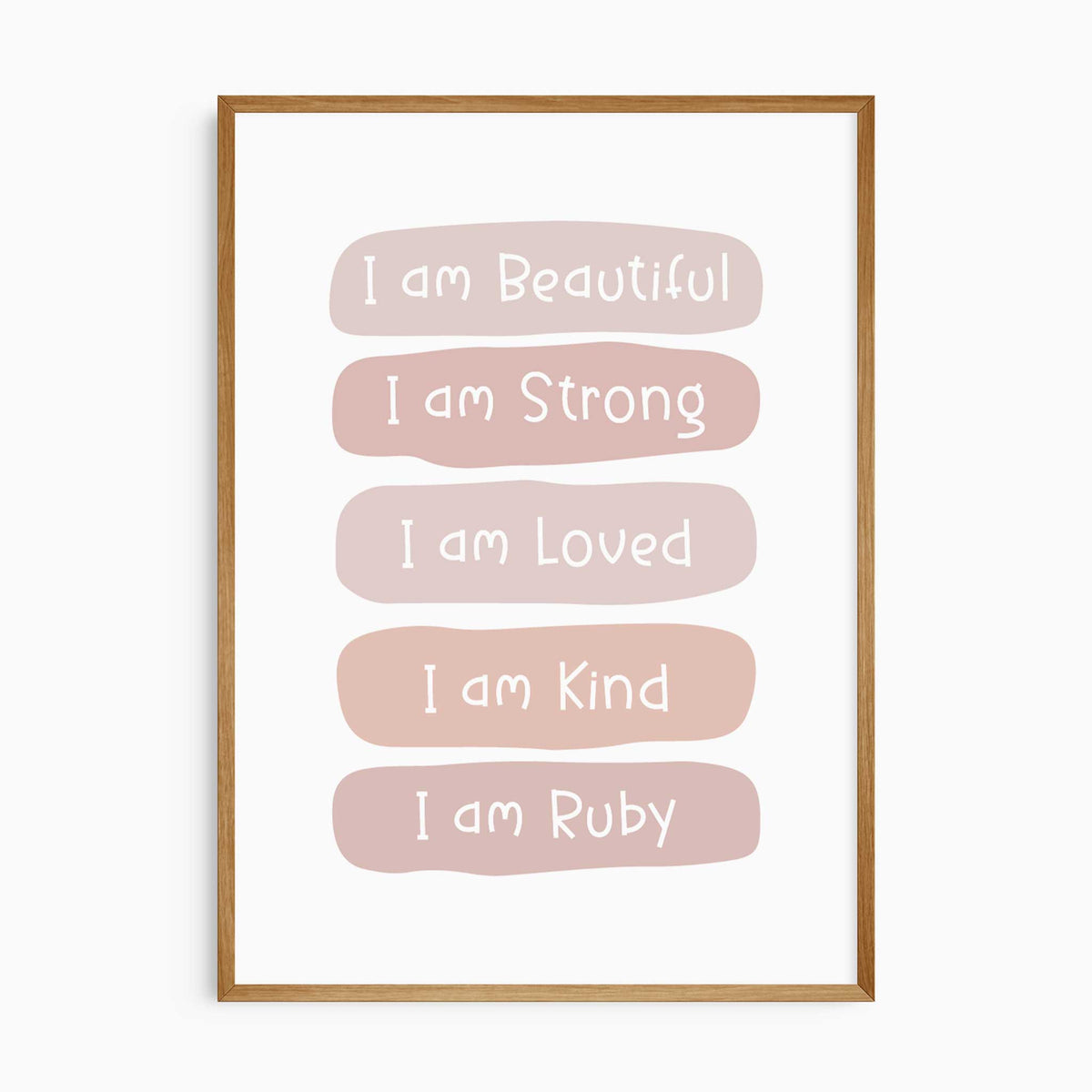Pink affirmation print with white lettering reading I am Beautiful, Strong, Loved and Kind, ending with I am name
