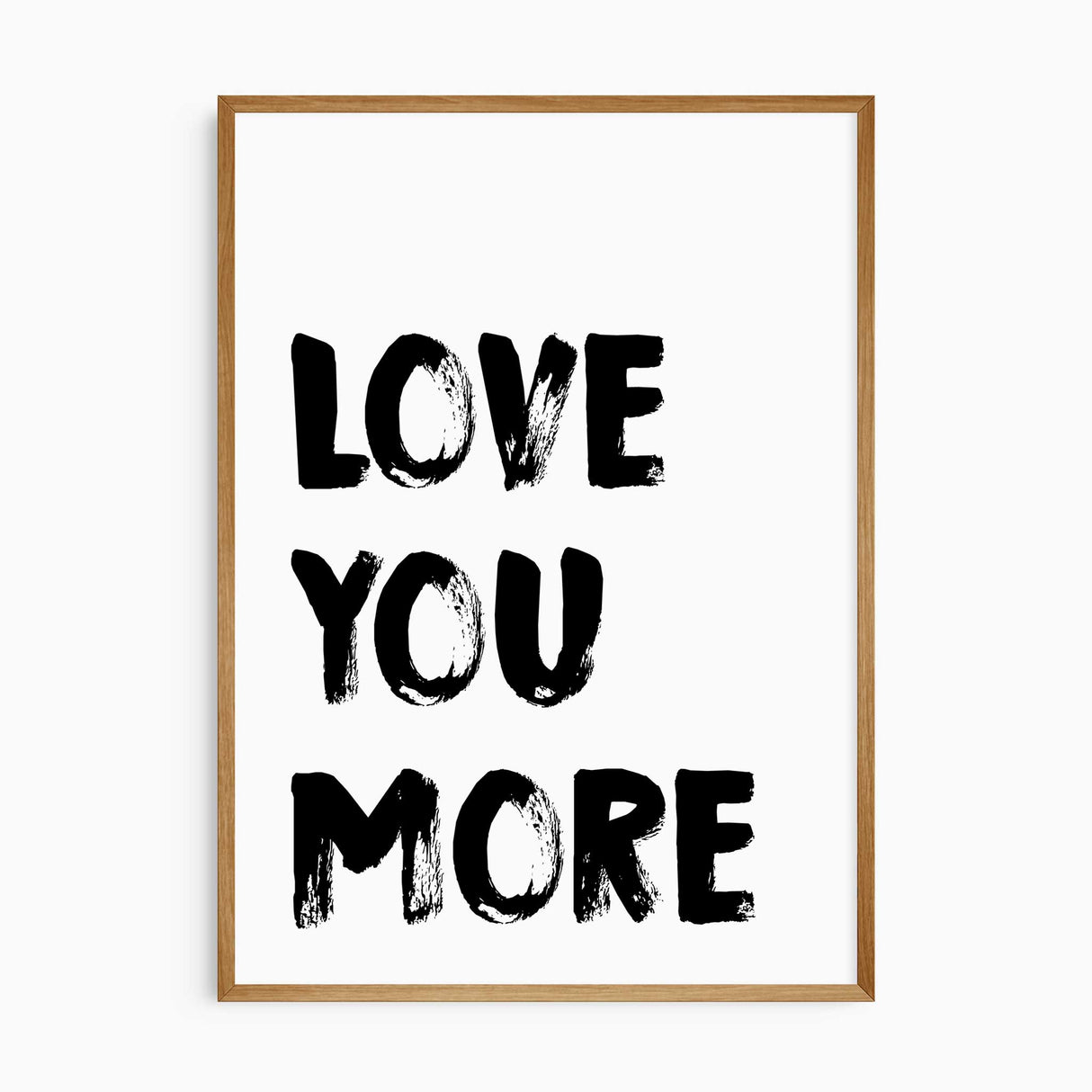 Love You More modern wall art print in black on white