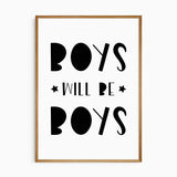 Boys Will Be Boys wall art print in bold black and white typography for boys’ bedroom or nursery décor