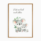Watercolour koala parent and baby with quote “First we had each other”, nursery wall art print.