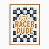 Little Racer Dude quote print with ochre script and bold block lettering on a charcoal and off-white checkered background.