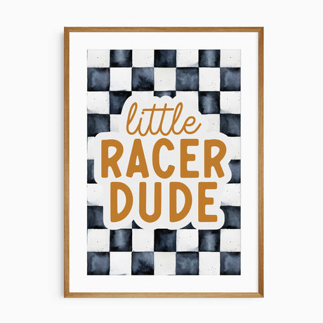 Little Racer Dude quote print with ochre script and bold block lettering on a charcoal and off-white checkered background.
