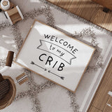 Welcome To My Crib - Nursery Print