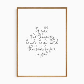 Of all the things my hands have held quote wall art in handwritten typography