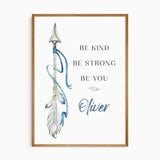 Personalised blue arrow nursery print with Be Kind Be Strong Be You and child’s name