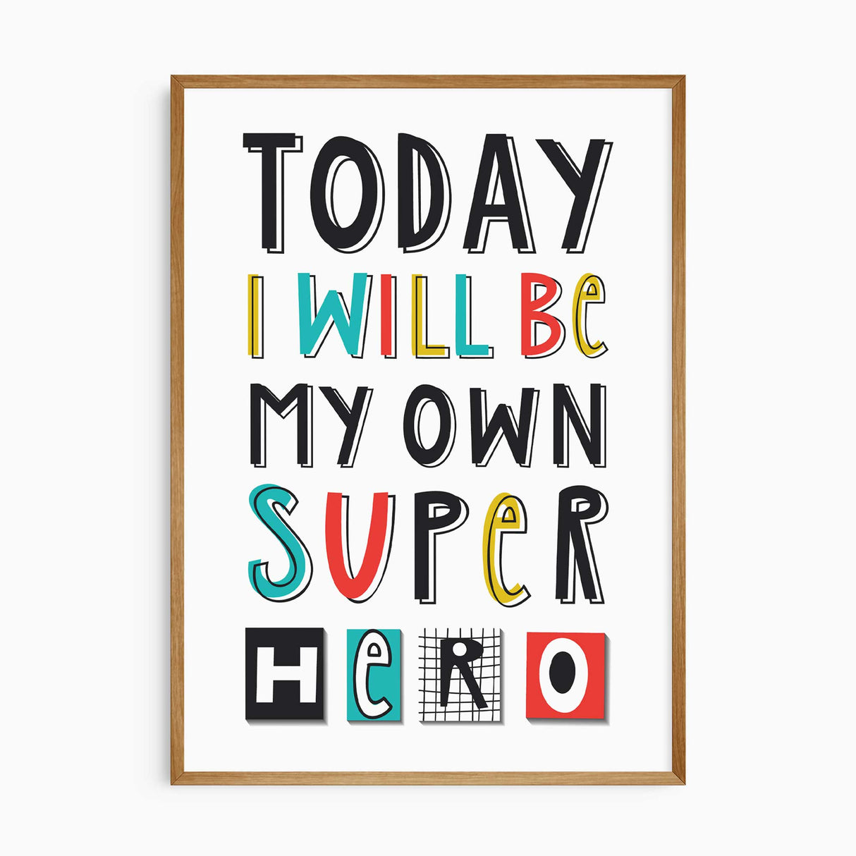 Colourful superhero themed quote print reading today I will be my own super hero