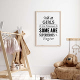 girls superhero quote poster with text Not all girls are princesses some are superheroes in disguise